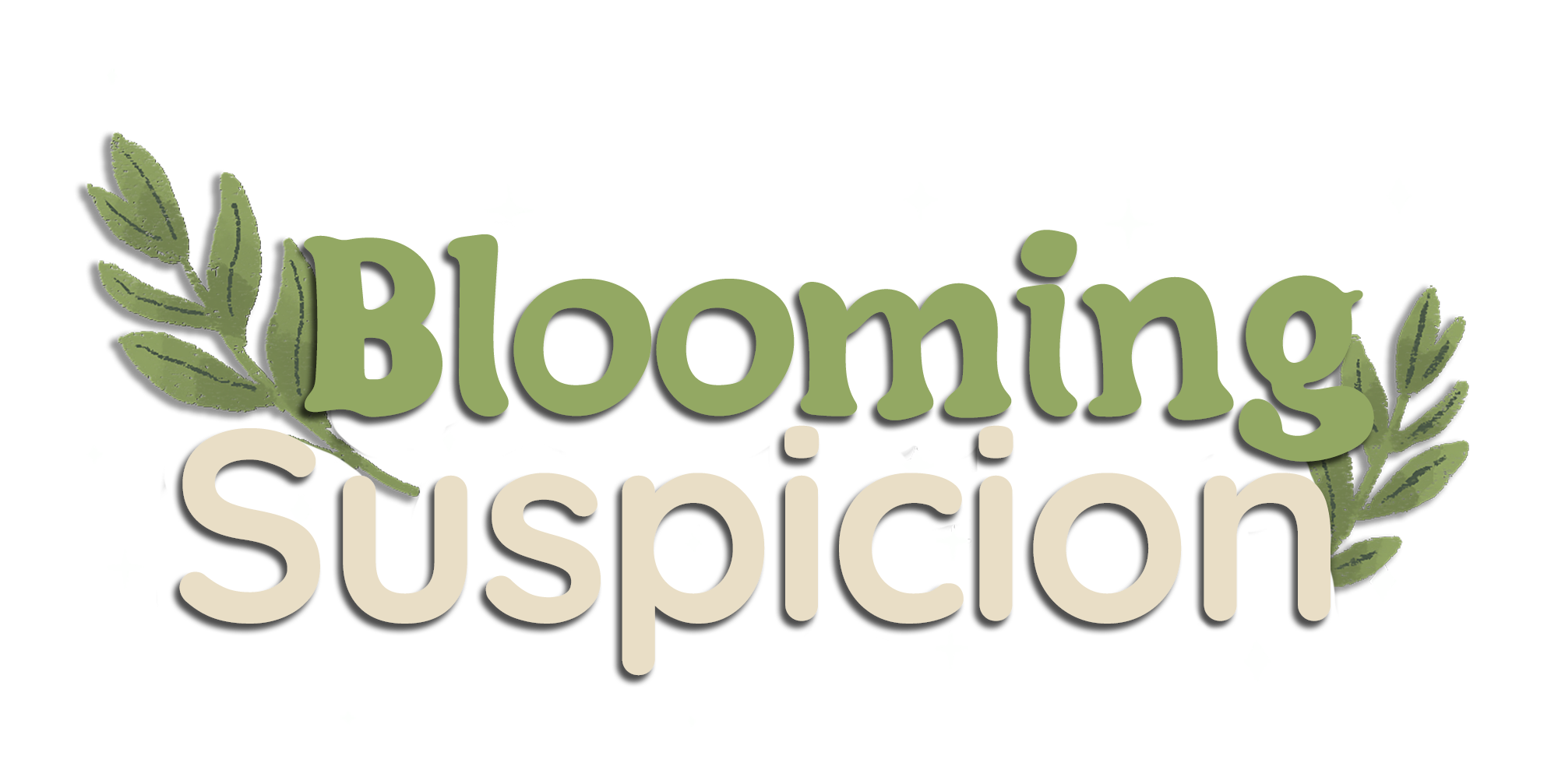 Blooming Suspicion